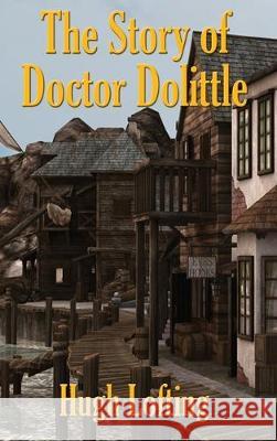 The Story of Doctor Dolittle Hugh Lofting 9781515442820 Positronic Publishing - książka