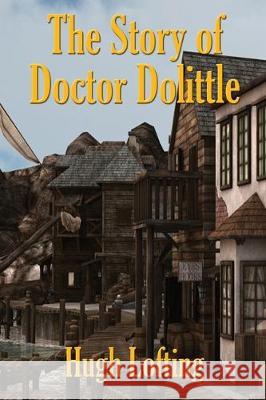 The Story of Doctor Dolittle Hugh Lofting 9781515442837 Positronic Publishing - książka