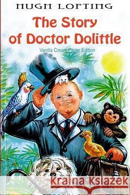 The Story of Doctor Dolittle Hugh Lofting 9781725514591 Createspace Independent Publishing Platform - książka