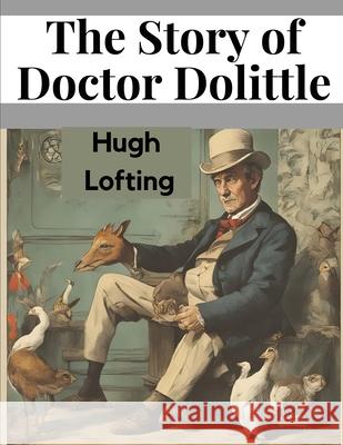 The Story of Doctor Dolittle Hugh Lofting 9781835910399 Magic Publisher - książka