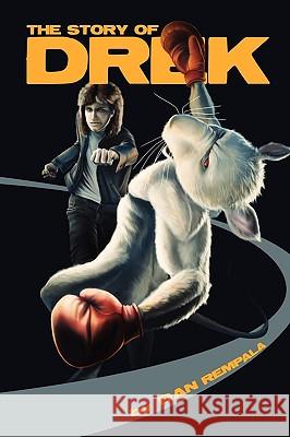 The Story of Drek Dan Rempala 9780578061191 Dan Rempala - książka
