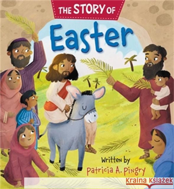 The Story of Easter Patricia A. Pingry 9781546001058 Worthy Kids - książka