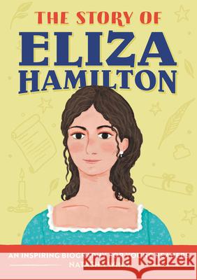 The Story of Eliza Hamilton: A Biography Book for New Readers Natasha Wing 9781648762963 Rockridge Press - książka