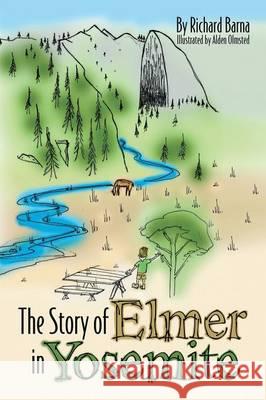 The Story of Elmer in Yosemite Richard Barna 9781483430836 Lulu Publishing Services - książka