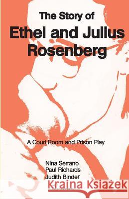 The Story of Ethel and Julius Rosenberg Nina Serrano, Paul Richards, Judith Binder 9780997217032 Estuary Press - książka