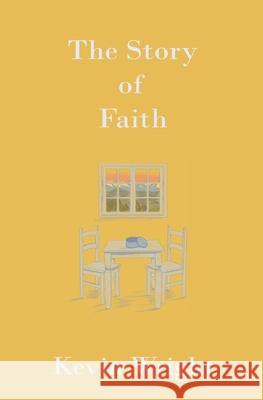 The Story of Faith Kevin Wright 9781733315104 R. R. Bowker - książka