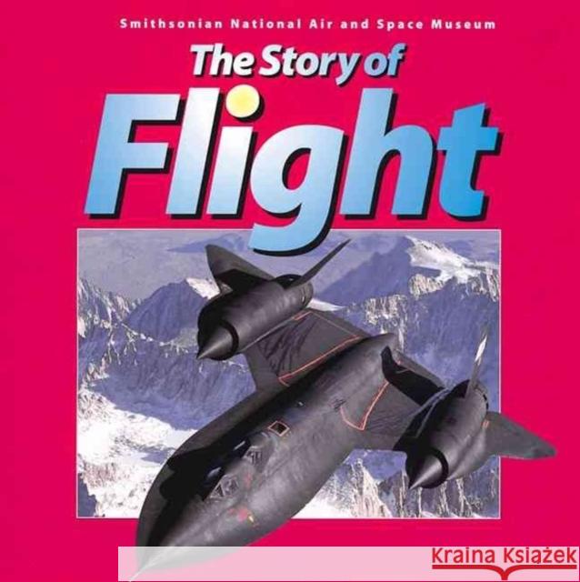 The Story of Flight: From the Smithsonian National Air and Space Museum Judith Rinard 9781552976944 Firefly Books - książka