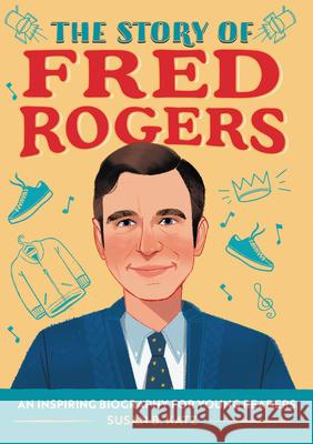 The Story of Fred Rogers: A Biography Book for New Readers Susan B. Katz 9781647397883 Rockridge Press - książka