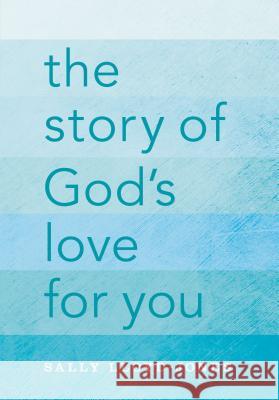 The Story of God's Love for You Sally Lloyd-Jones Jago 9780310736028 Zondervan - książka