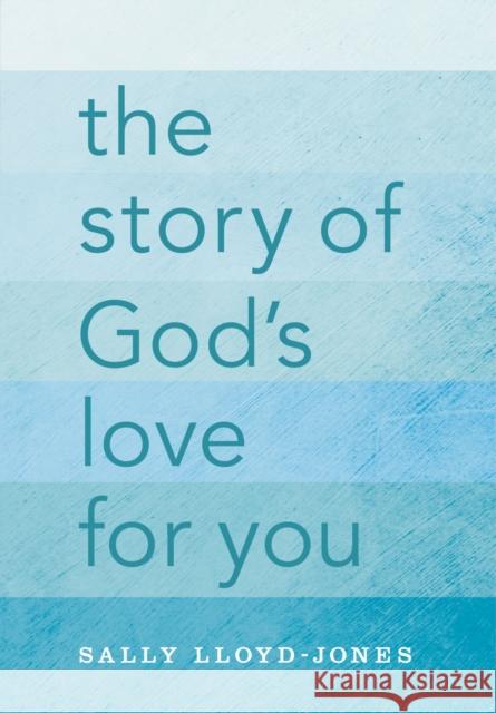 The Story of God's Love for You Sally Lloyd-Jones Jago 9780310747468 Zondervan - książka