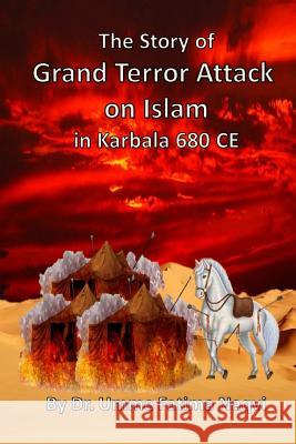 The Story of Grand Terror Attack on Islam in Karbala 680 CE Naqvi, Alsyyed Abu Mohammad 9781494805364 Createspace - książka