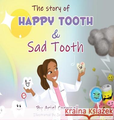 The Story of Happy Tooth & Sad Tooth Cornwall, Ariel 9781734543704 Ariel Cornwall - książka