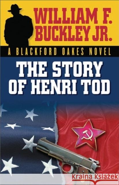 The Story of Henri Tod William F., Jr. Buckley 9781581824780 Cumberland House Publishing - książka