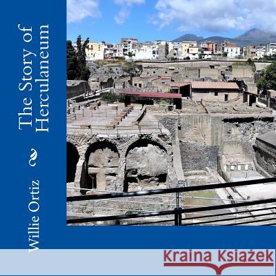 The Story of Herculaneum MR Willie Ortiz 9781976462146 Createspace Independent Publishing Platform - książka