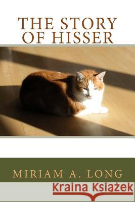 The Story of Hisser Miriam Long 9781468158137 Createspace - książka