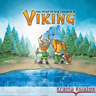 The Story of How I Became a Viking Brian McFadden Colleen McFadden Mario Clemente 9781737357117 Scribbly Trinket - książka