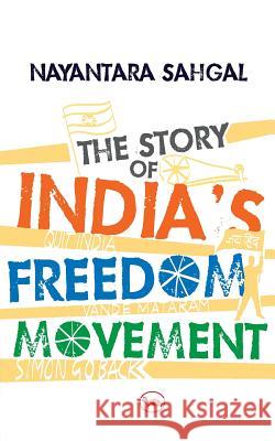 The Story Of India'S Freedom Movement Sahgal, Nayantara 9788129121165 Rupa Publications - książka