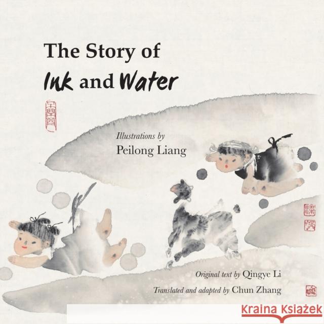 The Story of Ink and Water Peilong Liang Li Qingye Chun Zhang 9781911221074 Balestier Press - książka
