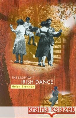 The Story of Irish Dance Helen Brennan 9781589790032 Roberts Rinehart Publishers - książka