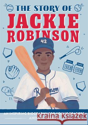 The Story of Jackie Robinson: A Biography Book for New Readers Andrea Thorpe 9781648766503 Rockridge Press - książka