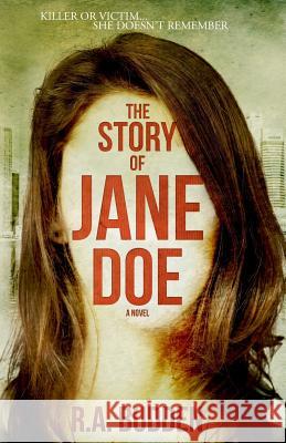 The Story of Jane Doe: Killer or Victim...She doesn't remember Budden, Rachel a. 9780994754714 Rachel Budden - książka