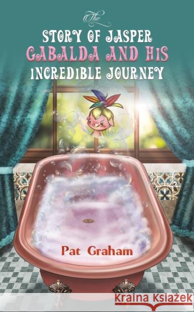 The Story of Jasper Gabalda and His Incredible Journey Pat Graham 9781398445734 Austin Macauley Publishers - książka