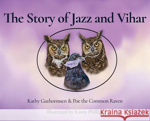 The Story of Jazz and Vihar Kathy Guthormsen Karen Phillips 9781639372201 Dorrance Publishing Co. - książka