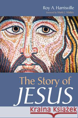 The Story of Jesus Roy A. Harrisville Mark C. Mattes 9781725281035 Resource Publications (CA) - książka