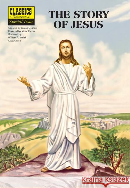 The Story of Jesus Lorenz Graham Victor Prezio Alex A. Blum 9781911238409 Classic Comic Store Ltd - książka