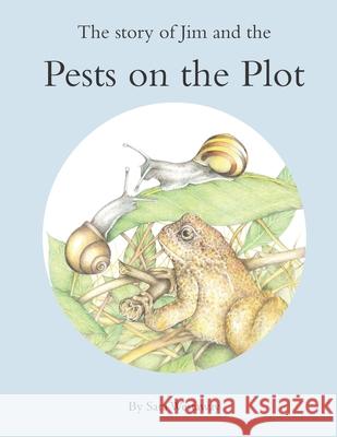 The Story of Jim and the Pests on the Plot Sara Westaway 9781514816530 Createspace Independent Publishing Platform - książka