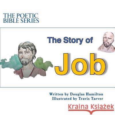 The Story of Job Douglas Hamilton Travis Tarver 9781984071903 Createspace Independent Publishing Platform - książka