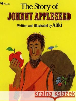 The Story of Johnny Appleseed Aliki                                    Aliki 9780671667467 Aladdin Paperbacks - książka