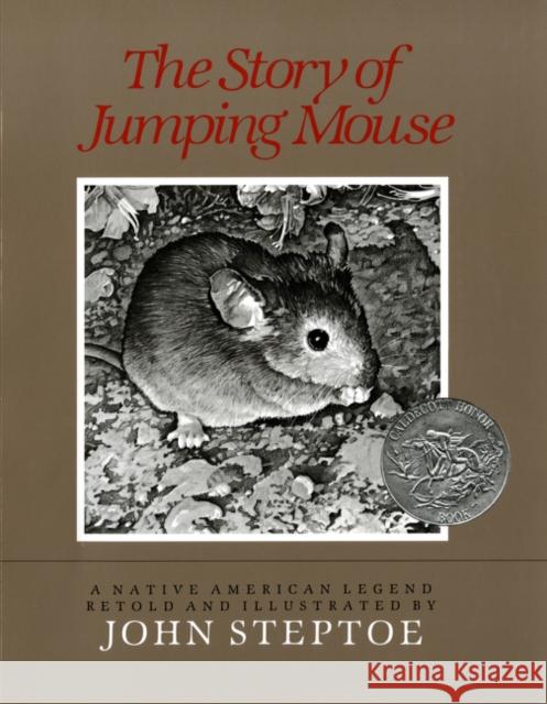 The Story of Jumping Mouse: A Native American Legend John Steptoe John Steptoe 9780688087401 HarperTrophy - książka