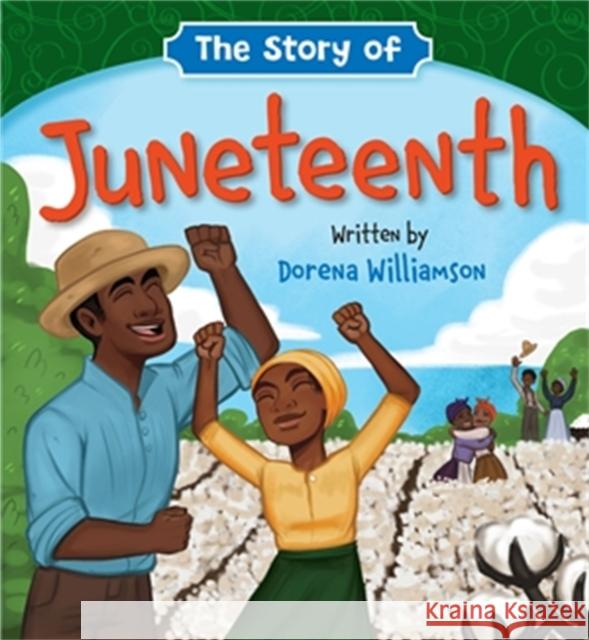 The Story of Juneteenth Dorena Williamson 9781546002161 Worthy Kids - książka