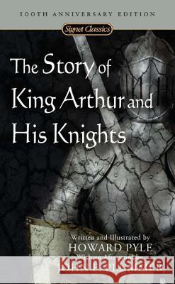 The Story of King Arthur and His Knights Howard Pyle John F. Plummer 9780451530240 Signet Classics - książka