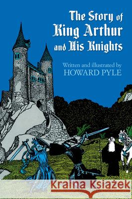 The Story of King Arthur and His Knights Howard Pyle Howard Pyle 9780486214450 Dover Publications - książka