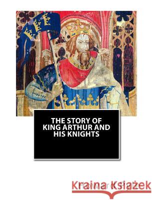 The Story of King Arthur and His Knights Howard Pyle 9781515061878 Createspace - książka