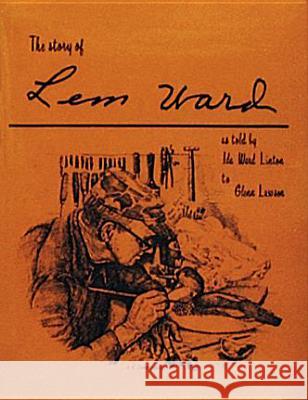 The Story of Lem Ward Glenn Lawson   9780887400285 Schiffer Publishing Ltd - książka