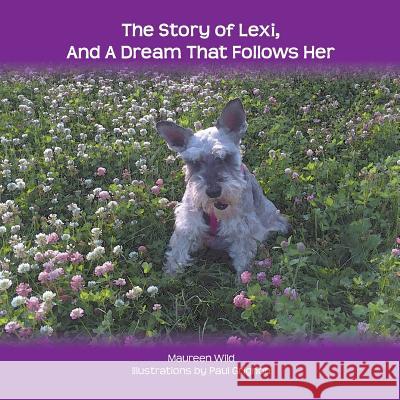 The Story of Lexi: And A Dream That Follows Her Wild, Maureen 9781773707716 Tellwell Talent - książka