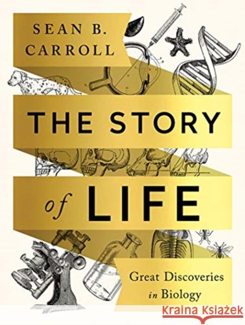 The Story of Life: Great Discoveries in Biology Sean B. Carroll 9780393631562 W. W. Norton & Company - książka