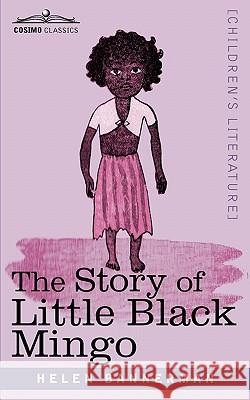 The Story of Little Black Mingo Helen Bannerman 9781616403652 Cosimo Classics - książka