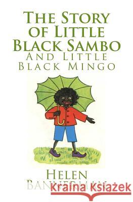 The Story of Little Black Sambo and Little Black Mingo Helen Bannerman Barbara DeWolfe Bernard Bailyn 9781481275149 Cambridge University Press - książka