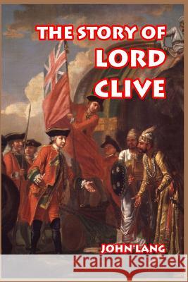 The Story of Lord Clive John Lang 9781389638862 Blurb - książka