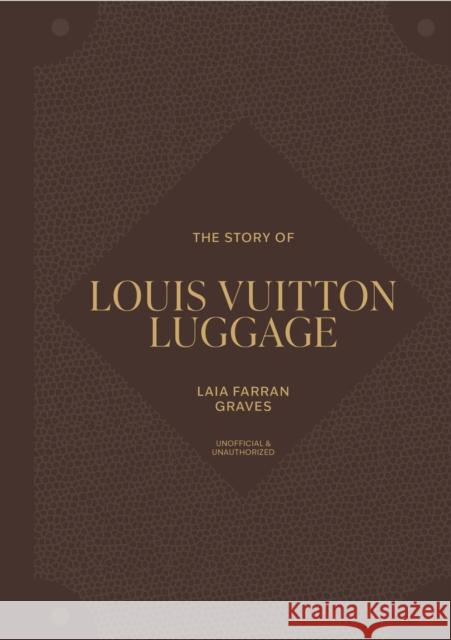 The Story of Louis Vuitton Luggage Laia Farran Graves 9781035436446 Welbeck - książka