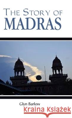 The Story of Madras Glyn Barlow 9788180942082 Mjp Publisher - książka