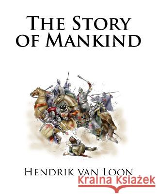 The Story of Mankind Hendrik Van Loon 9781482037456 Createspace - książka