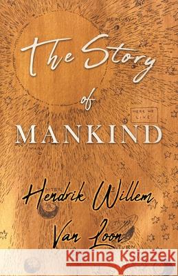 The Story of Mankind Hendrik Willem Van Loon 9781528711906 Read & Co. Children's - książka