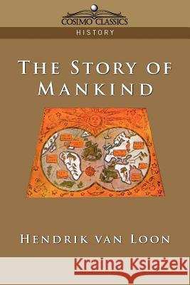 The Story of Mankind Hendrik Willem Van Loon 9781596051782 Cosimo Classics - książka