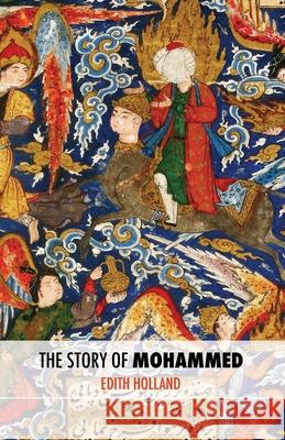 The Story of Mohammed Edith Holland Adriano Lucchese 9781508537861 Createspace - książka