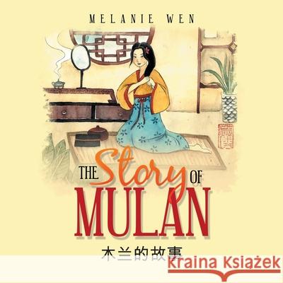 The Story of Mulan Melanie Wen 9781664147546 Xlibris Us - książka